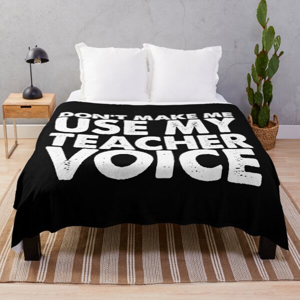 Item preview, Don't Make Me Use My Teacher Voice designed and sold by franktact.