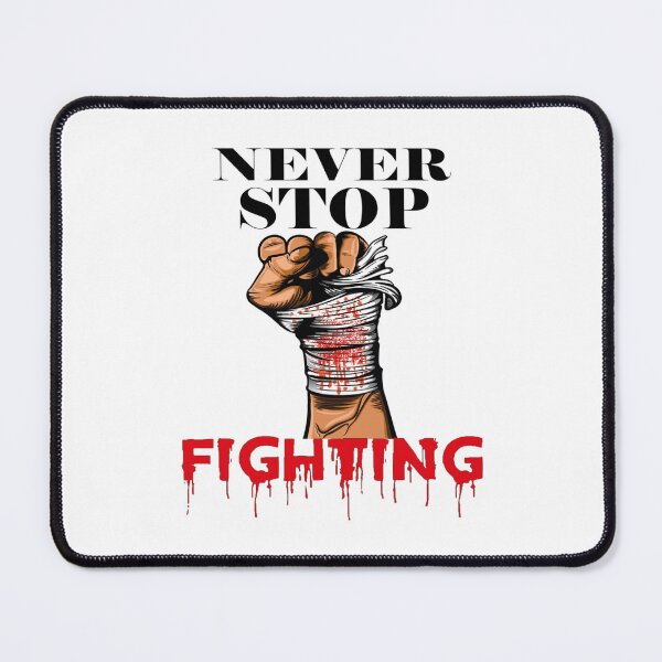 Item preview, never stop fighting designed and sold by Kaniel11.