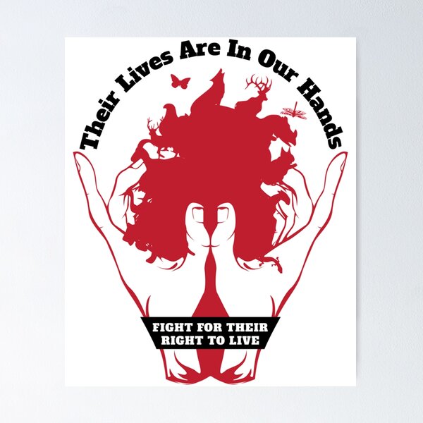 Item preview, Their Lives Are In Our HandsFIGHT FOR THEIR RIGHT TO LIVE    designed and sold by Kaniel11.