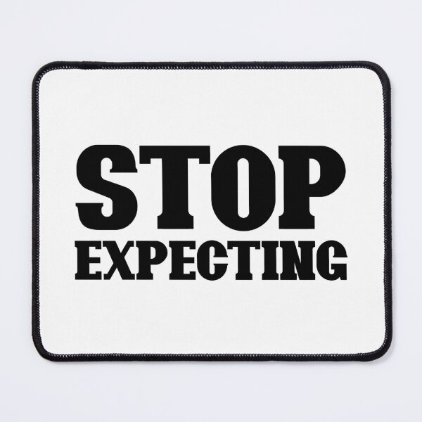 Item preview, Stop expecting (black) designed and sold by didijuca.