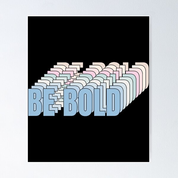 Item preview, Be Bold designed and sold by coyoteandroses.