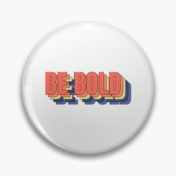 Item preview, Be Bold designed and sold by coyoteandroses.