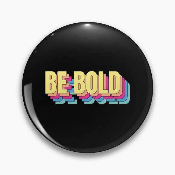 Item preview, Be Bold  designed and sold by coyoteandroses.