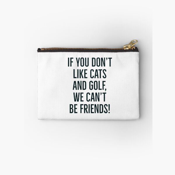 Item preview, If you don't like cats and golf, we can't be friends slogan! designed and sold by awatters.
