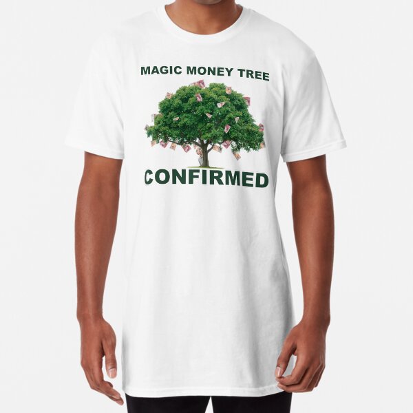Magic Money Tree - I found it! Long T-Shirt