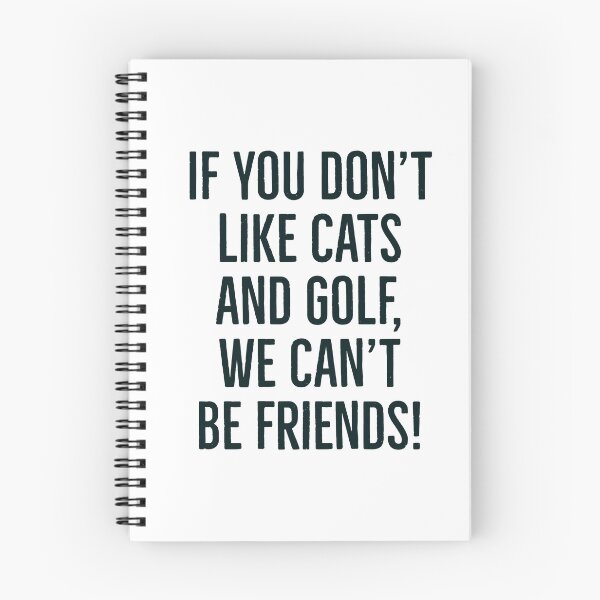 Item preview, If you don't like cats and golf, we can't be friends slogan! designed and sold by awatters.