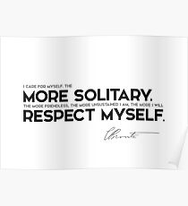 more solitary, respect myself - charlotte brontë Poster