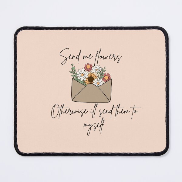 Item preview, Send me flower, or else i'll send myself some designed and sold by StudioSamanthaa.