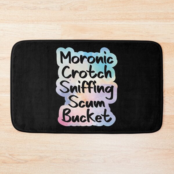 Item preview, Moronic Crotch Sniffing Scum Bucket designed and sold by Lezbo1986.