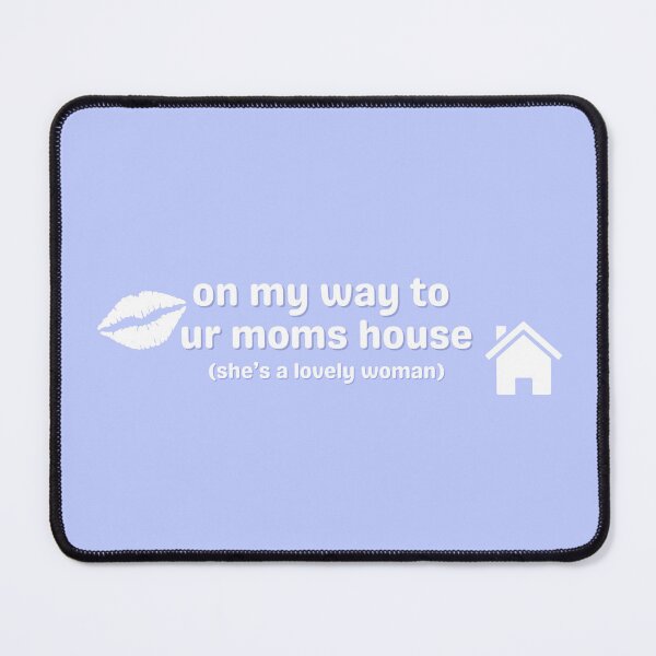 Item preview, omw to ur moms house (color vers) designed and sold by ofbadfaith.