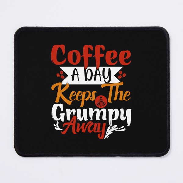 Item preview, Coffee a Day Keeps the Grumpy Away designed and sold by haitran6382.