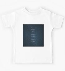Without Hope Without Witness Without Reward Kids Tee