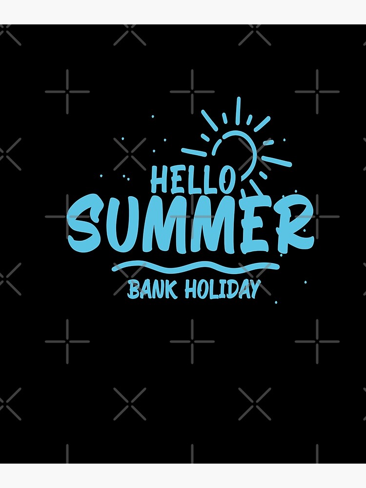 Summer Bank Holiday 2022 Poster For Sale By Bouba Shop Redbubble