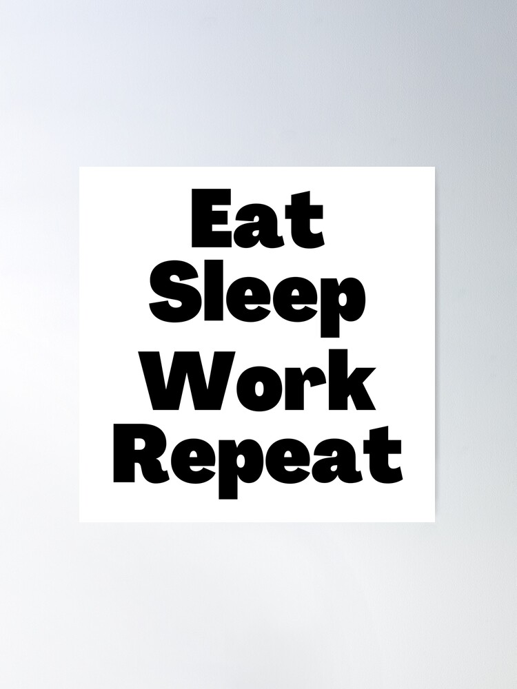 Eat Sleep Work Repeat Funny Hustle by OrganicFoodEmpire