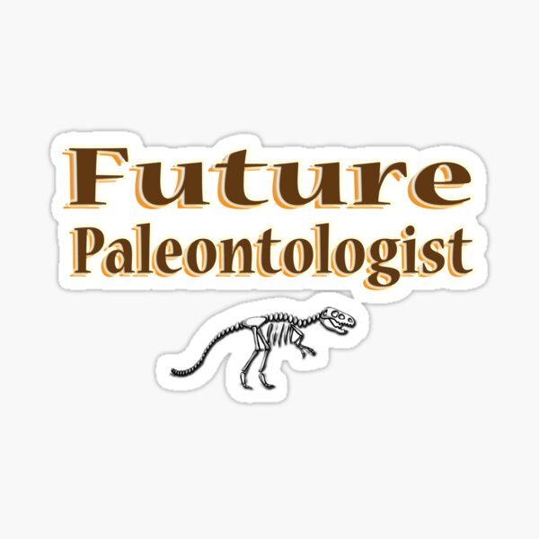 future-paleontologist-sticker-for-sale-by-design-tampa-redbubble