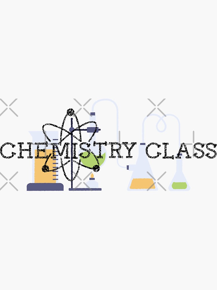 "Chemistry class" Sticker for Sale by mrelax57700 Redbubble