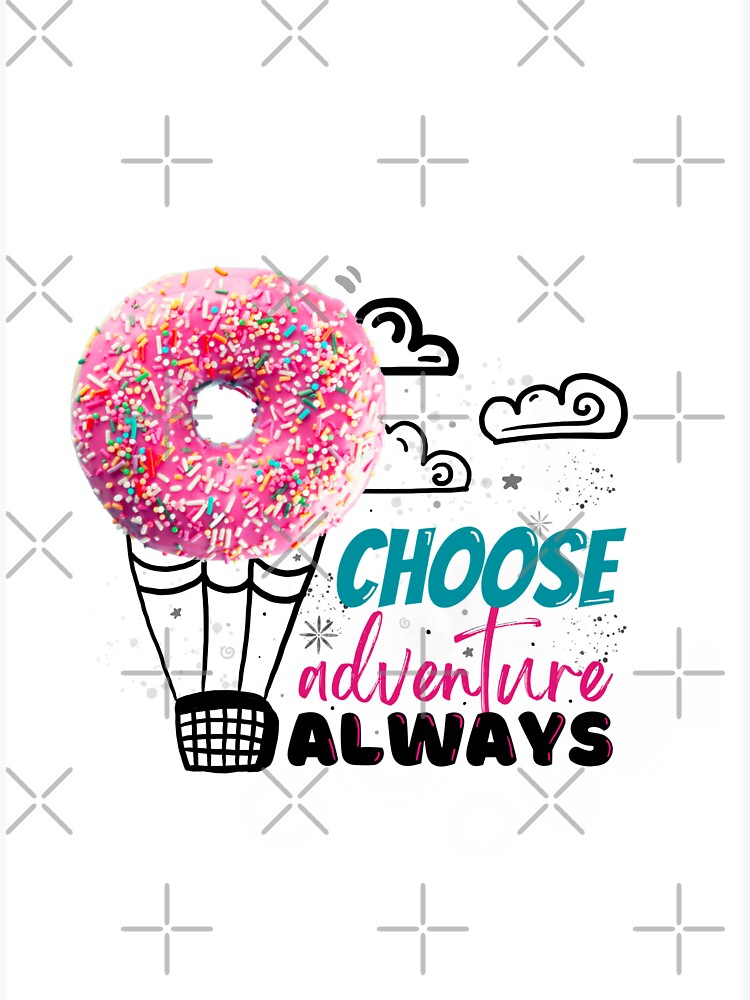 "Choose adventure always" Sticker for Sale by KarlaHR Redbubble