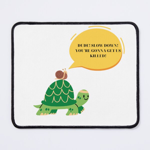 Item preview, The Adventures of a Speedy Turtle and a Cautious Snail, dude slow down you are gonna get us killed! designed and sold by chatzous.