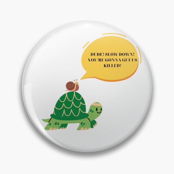 Item preview, The Adventures of a Speedy Turtle and a Cautious Snail, dude slow down you are gonna get us killed! designed and sold by chatzous.
