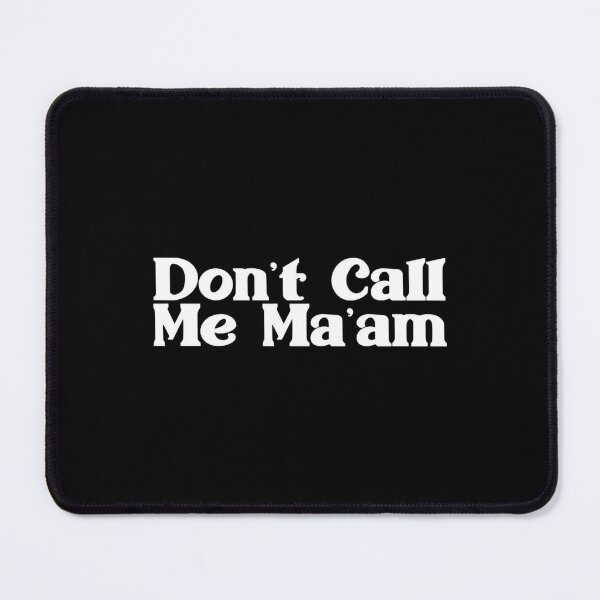 Don't Call Me Ma'am Pin for Sale by ClothesZnoopy