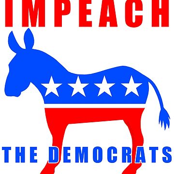 Artwork thumbnail, Pro Trump Impeach The Democrats by theartofvikki