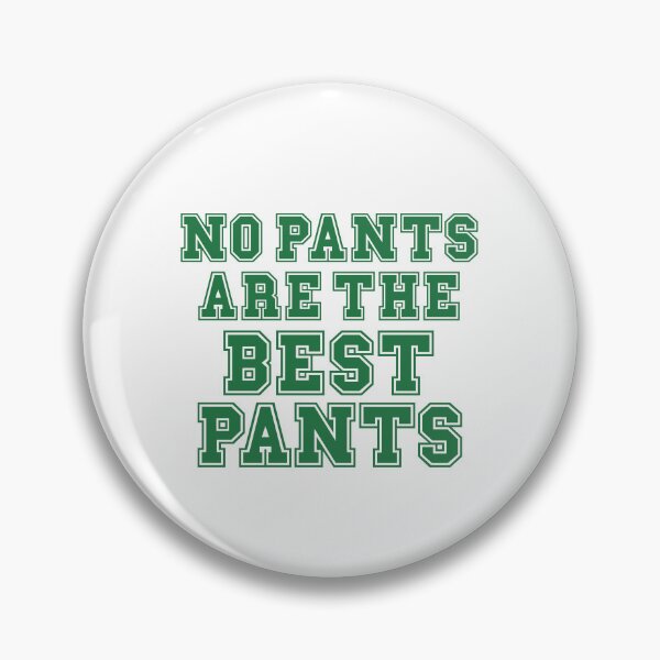 Item preview, No pants are the best pants designed and sold by TheLemonBox.