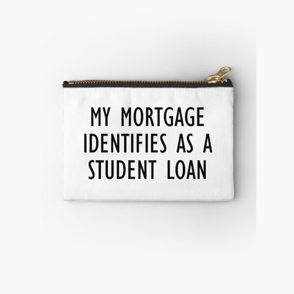 Item preview, My Mortgage Identifies As A Student Loan designed and sold by jaycartoonist.