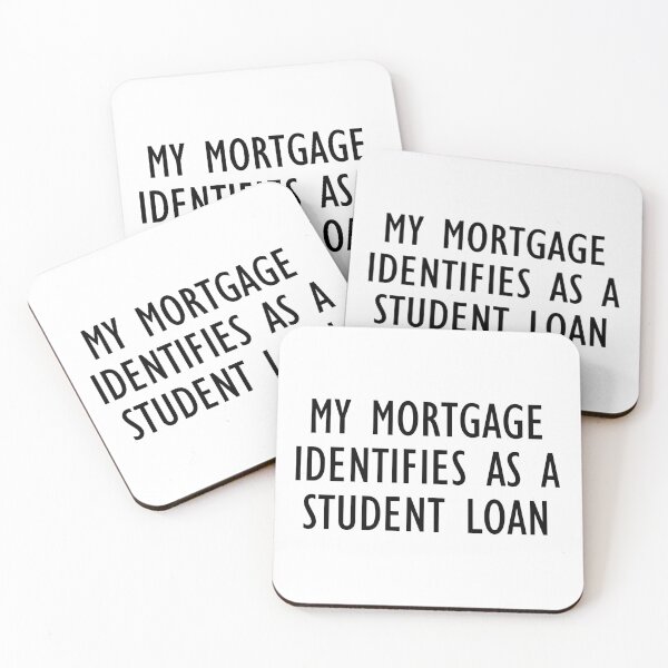 Item preview, My Mortgage Identifies As A Student Loan designed and sold by jaycartoonist.