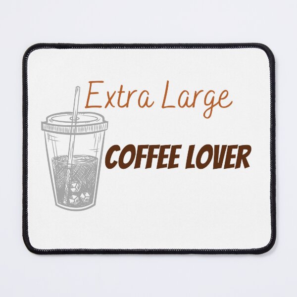 Item preview, Extra Large Coffee Lover designed and sold by Glorious-Goods.
