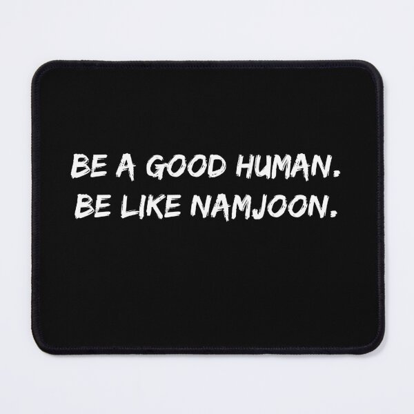 Item preview, Be a good human | Be Like Namjoon | Namjooning designed and sold by Daebakshop.