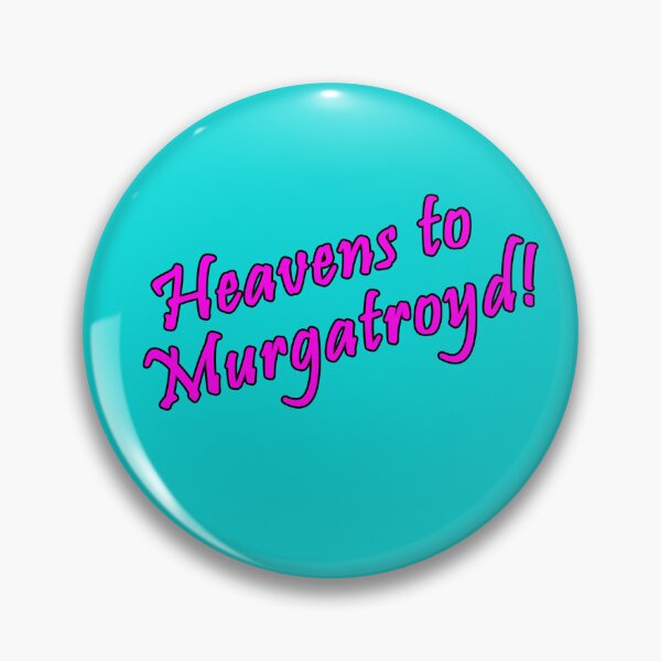 Item preview, Heavens to Murgatroyd! designed and sold by SpikyNeil.