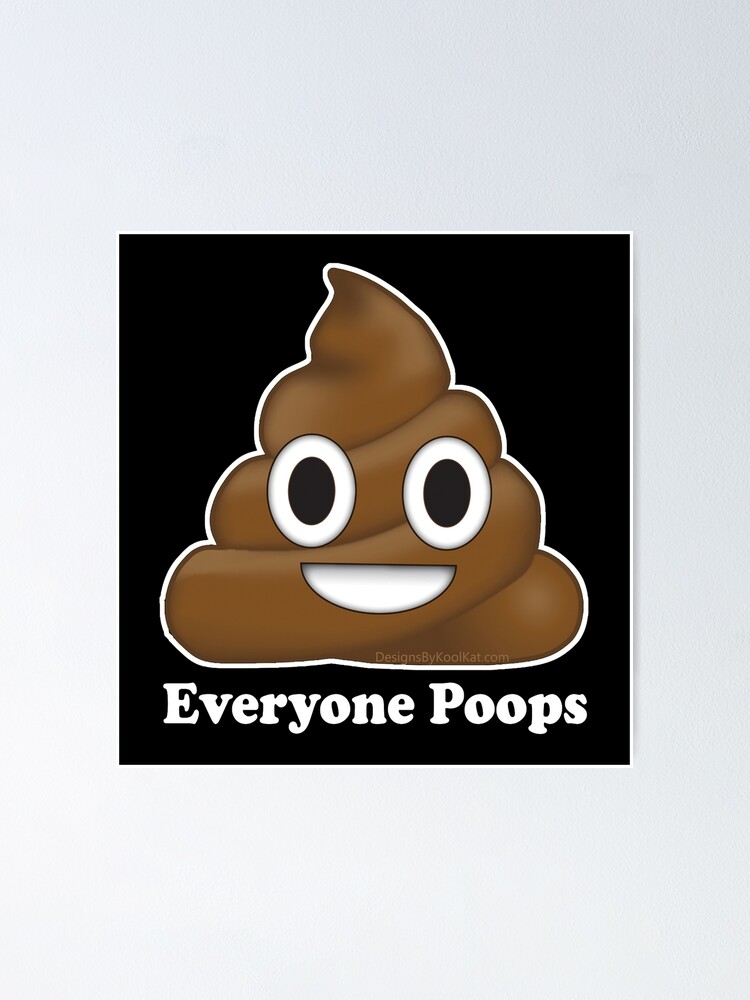 "Everyone Poops Emoji " Poster for Sale by Framerkat Redbubble
