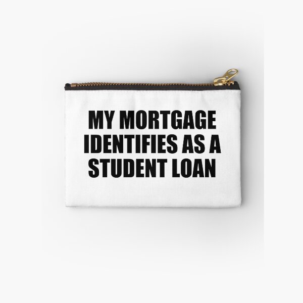Item preview, My Mortgage Identifies As A Student Loan designed and sold by jaycartoonist.