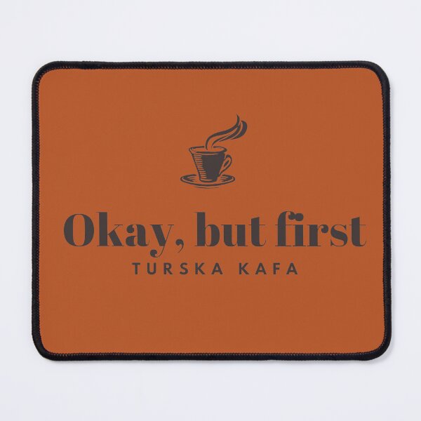 Item preview, Ok, But First Turska Kafa designed and sold by ST0JIC.