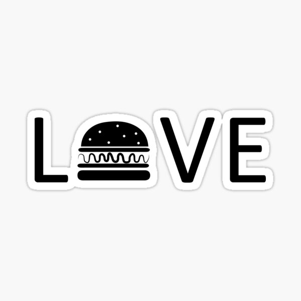 Burgers Lover Forever Sticker For Sale By Js Art Redbubble