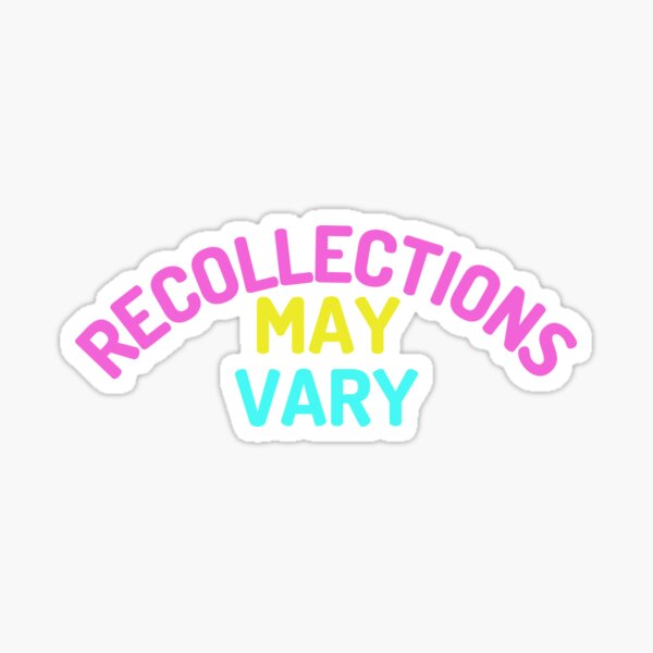 recollections-may-vary-sticker-for-sale-by-blackwolfdesign-redbubble