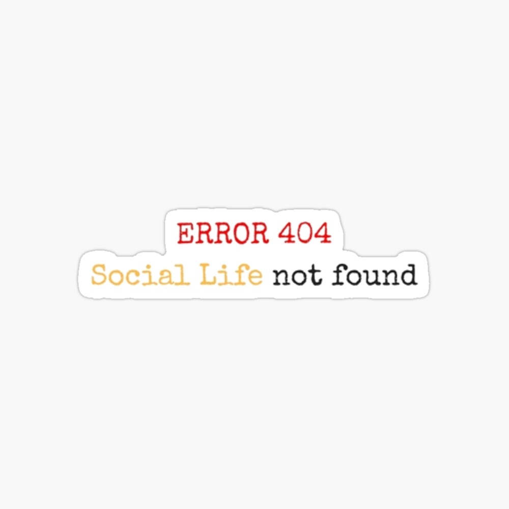 Social Life Not Found 404 Error Sticker By Matthewsel Redbubble