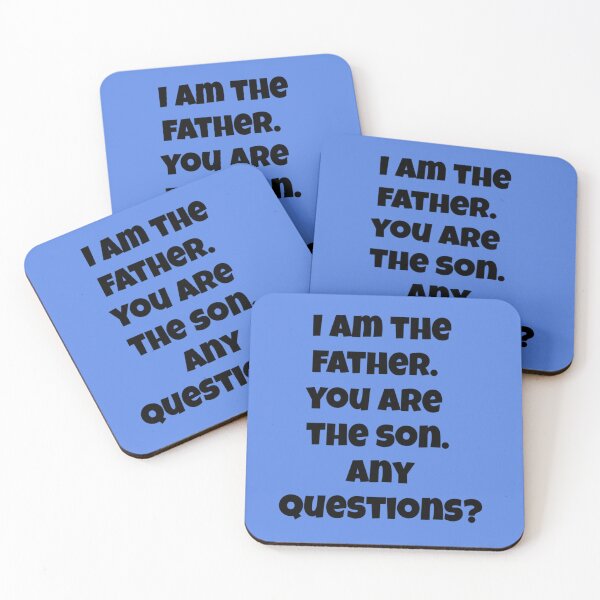 Item preview, I am the father. You are the son. Any questions? designed and sold by LeJeuneGifts.