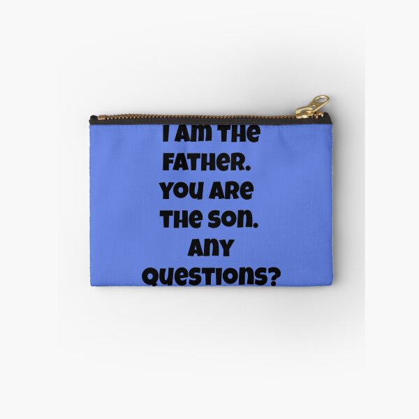 Item preview, I am the father. You are the son. Any questions? designed and sold by LeJeuneGifts.