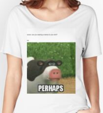 Perhaps meme Women's Relaxed Fit T-Shirt