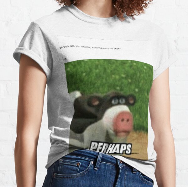Perhaps meme Classic T-Shirt