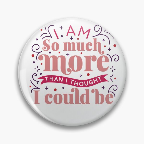 Item preview, i am so much more than i thought i could be designed and sold by aither81.