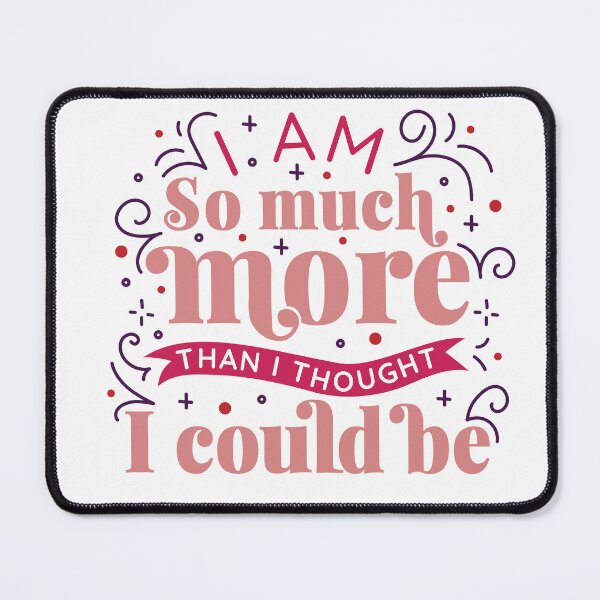 Item preview, i am so much more than i thought i could be designed and sold by aither81.