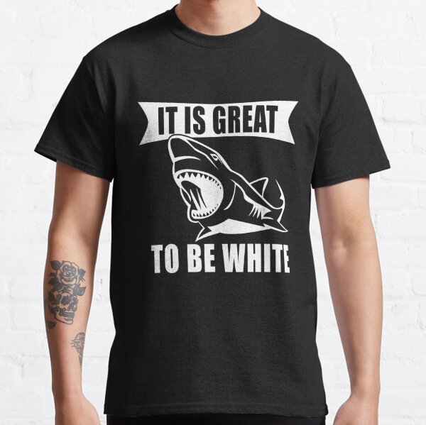 Great White T-Shirts for Sale | Redbubble