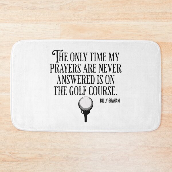 Item preview, The Only Time My Prayers Are Never Answered Is On The Golf Course - Billy Graham Golf Quote designed and sold by AlanPhotoArt.