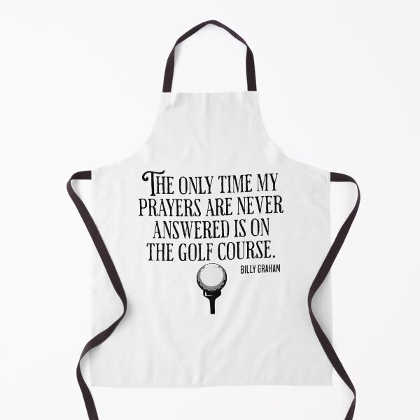 Item preview, The Only Time My Prayers Are Never Answered Is On The Golf Course - Billy Graham Golf Quote designed and sold by AlanPhotoArt.