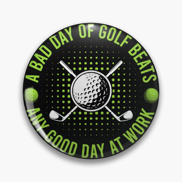 Item preview,  A Bad Day of Golf Beats Any Good Day at Work designed and sold by Lonesome-Fox.