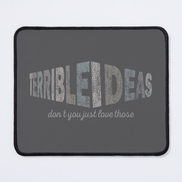 Item preview, Terrible Ideas? Don't you Just Love Those? designed and sold by DogLifeCo.