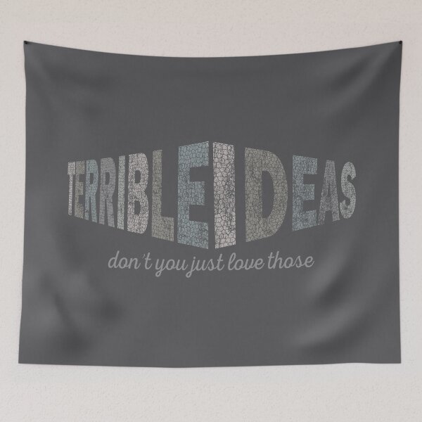 Item preview, Terrible Ideas? Don't you Just Love Those? designed and sold by DogLifeCo.