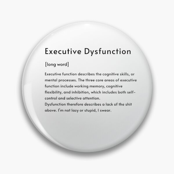 Item preview, Executive Dysfunction designed and sold by TheChicktopus.